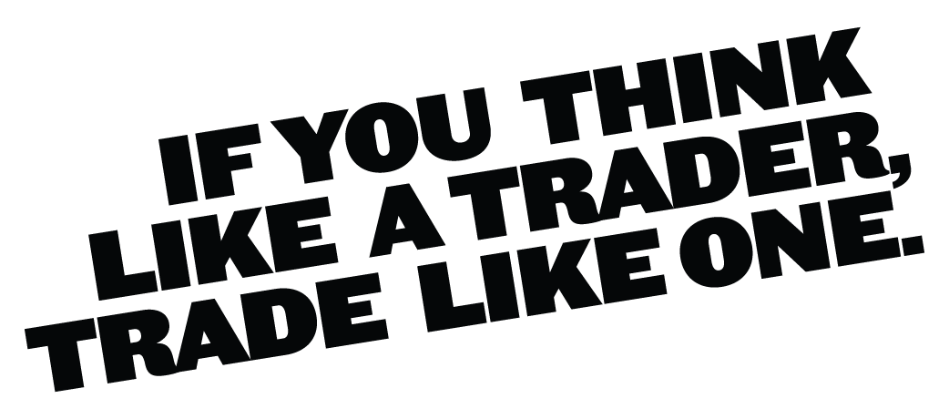 Think like a trader